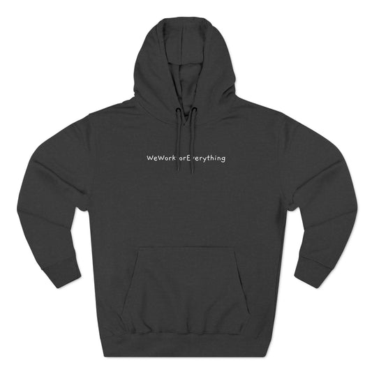 WeWorkforEverything Hoodie